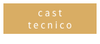 cast
tecnico