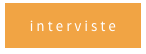interviste